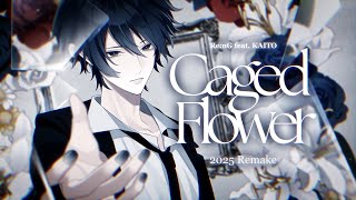 Caged Flower - 2025 Remake - / Re:nG feat. KAITO