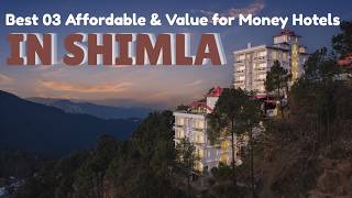 Best 3 Affordable & Value for Money Hotels in Shimla | Best Mid-Budget Hotels in