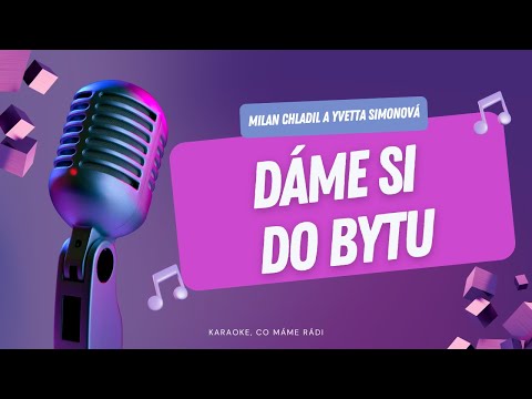 Milan Chladil a Yvetta Simonová – Dáme si do bytu (karaoke)