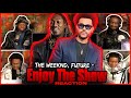 The Weeknd Future Enjoy The Show Audio Reaction