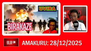 🚨Amakuru ya BBC Gahuzamiryango 28/12/2025 :Amakuru Mashya ku Rwanda na Congo, Uvira, n uBurundi