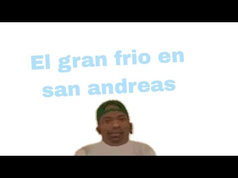 el gran frio de san andreas