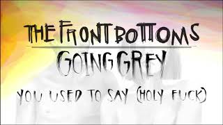 The Front Bottoms: You Used To Say (Holy Fuck) (Official Audio)