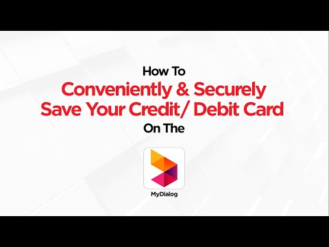 How to conveniently & securely save your debit/ credit card on the MyDialog App