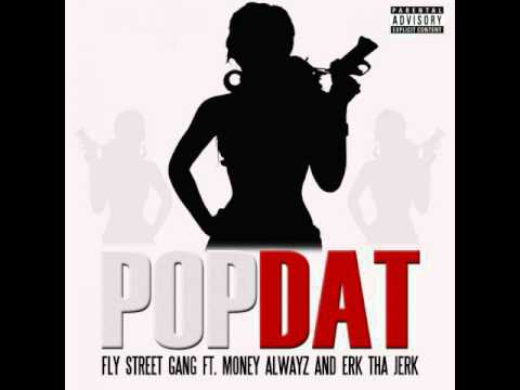 Fly Street Gang - Pop Dat ft. Erk Tha Jerk, Money Alwayz [Thizzler.com NEW AUGUST 2011]