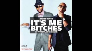 Swizz Beatz - It&#39;s Me Bitches (Dj Turbulence Remix)