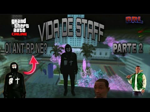VIDA DE STAFF! ACABANDO COM OS ANT-RP(Brasil Real Life) GTA SAMP ANDROID [Parte 2]