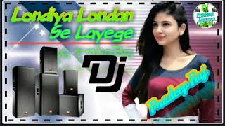 Download lagu {#Dj_Remixi} Londiya Londan Se Layege Dj Song Dance Mix Dj Pradeep Raj mp3 Download lagu {#Dj_Remixi} Londiya Londan Se Layege Dj Song Dance Mix Dj Pradeep Raj mp3