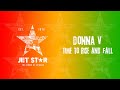 Donna V - Time to Rise and Fall (Official Audio) | Jet Star Music