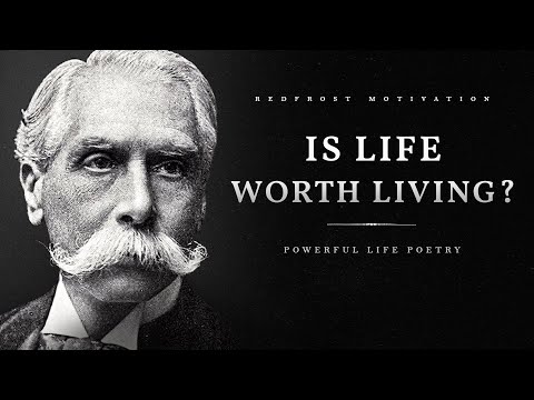 Is Life Worth Living? - Alfred Austin (Powerful Life Poetry)