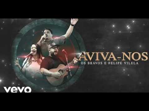 Aviva-Nos / Os Bravos e Felipe Vilela