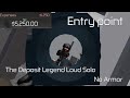 [Roblox]Entry point - The Deposit Legend Loud(No Armor)(Solo)