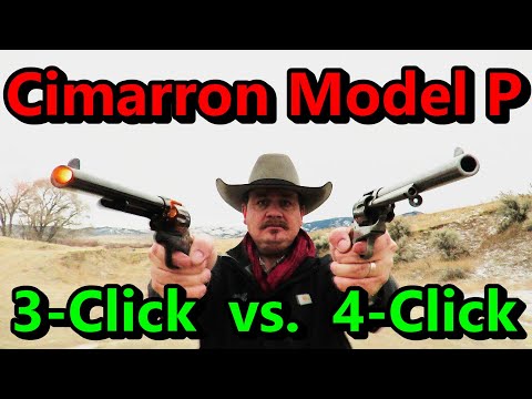 Cimarron "Model P" Revolvers: 3-Click vs 4-Click Facts
