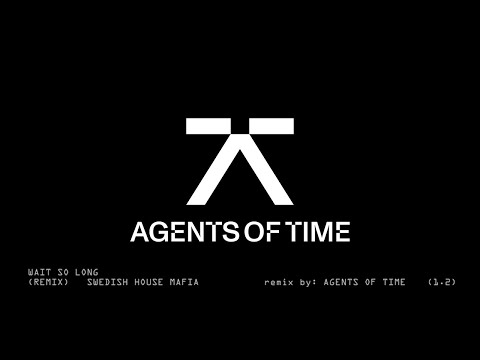 Swedish House Mafia - Wait So Long (Agents Of Time Remix)