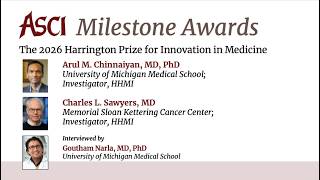 ASCI Milestone Awards: 2026 Harrington Prize, Arul M. Chinnaiyan and Charles L. Sawyers