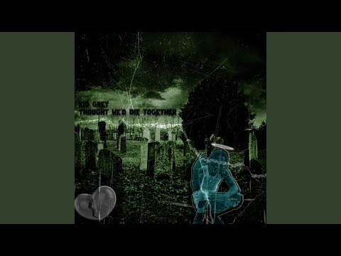 Thought We'd Die Together