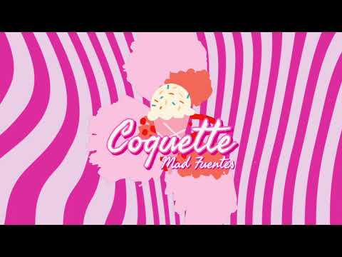 Coquette - Mad Fuentes