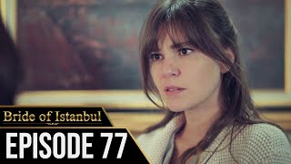 Bride of Istanbul - Episode 77 (English Subtitles)