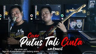Download lagu Putus Tali Cinta (Cover) Wa kancil mp3