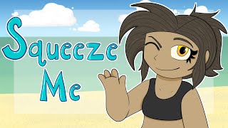Squeeze Me (Original Animated Music Video)