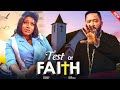 TEST OF FAITH Full Movie FREDERICK LEONARD UCHE MONTANA 2025 Latest Nigerian Movie