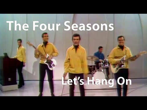 The Four Seasons - Let's Hang On (1965) [Digitally Enhanced]