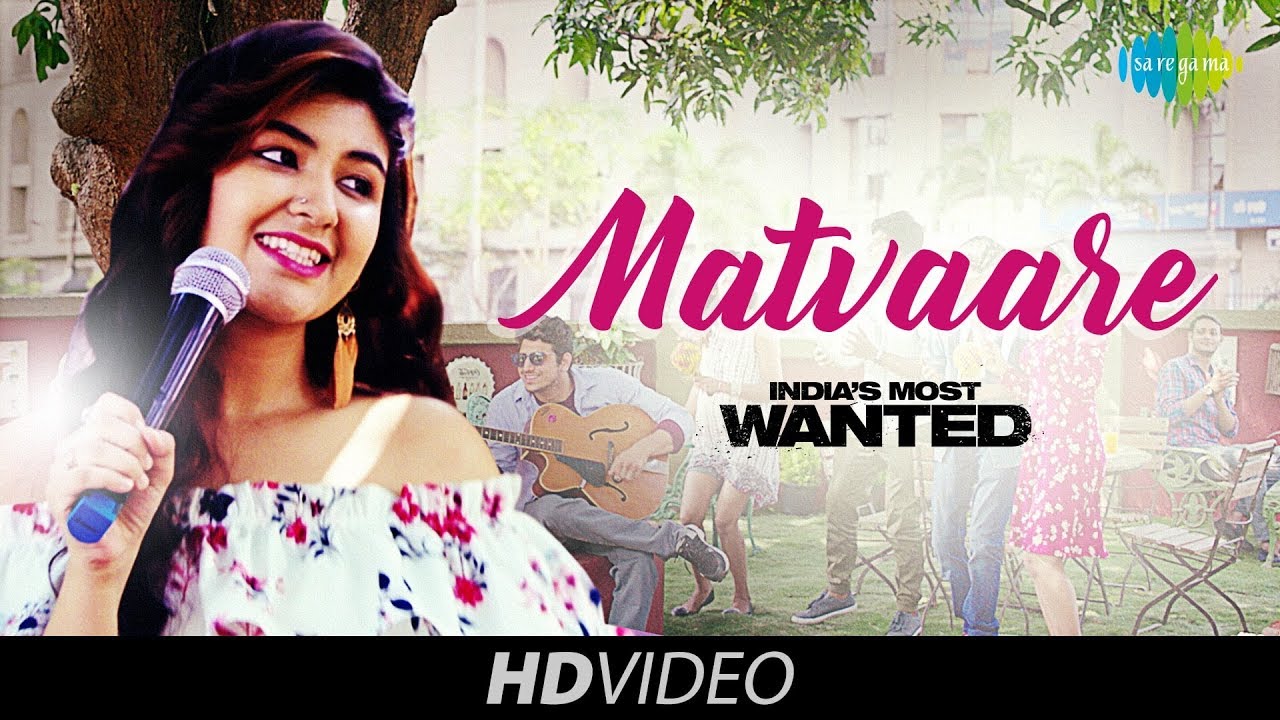 Matvaare Song lyrics – India’s Most Wanted Lyrics  | India’s Most Wanted | Arjun Kapoor | Jubin Nautiyal | Amit Trivedi
