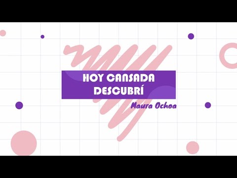 Hoy cansada descubrí | Maura Ochoa | LETRA