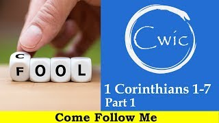 Come Follow Me LDS- 1 Corinthians 1-7 Part 1