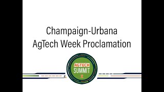 Champaign-Urbana AgTech Week Proclamation - AgTech 2024