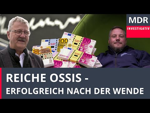 Reiche Ossis - Erfolgreich nach der Wende | Doku