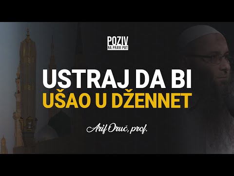 USTRAJ DA BI UŠAO U DŽENNET -  Arif Oruč, prof. ᴴᴰ┇Poziv na pravi put