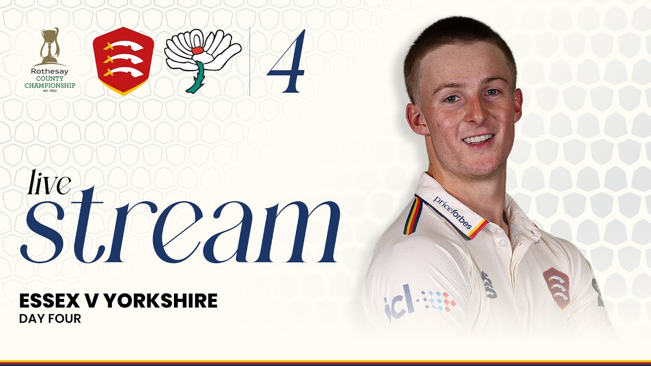 LIVE: Essex v Yorkshire: Day 4 Stream