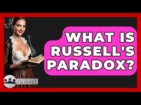 What Is Russell's Paradox? - History Icons Channel