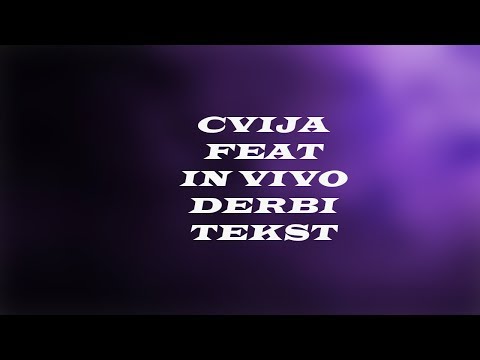 Cvija ft. In Vivo Derbi -Tekst/Lyrics