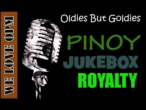 Pinoy Jukebox Royalty [We LOVE OPM]
