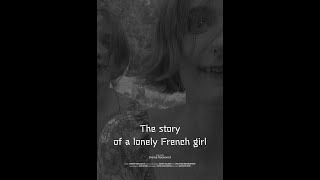 SHORT FILM // The story of a lonely French girl