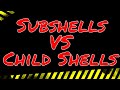 Understanding Shells: Linux Sub Shells vs Child Shells