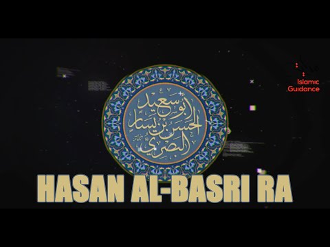 Hasan Al Basri RA  - The Great Scholar Of Basra
