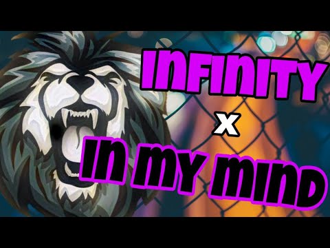 Infinity x in my mind - mashup