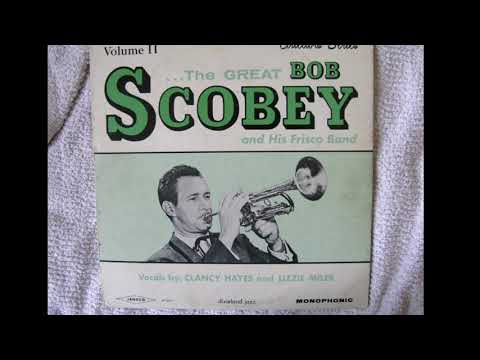 Five Foot Two   Bob Scobey and his Frisco Band, Jansco Lp 6252 rec. April 1956 at Jenny Lind Hall.