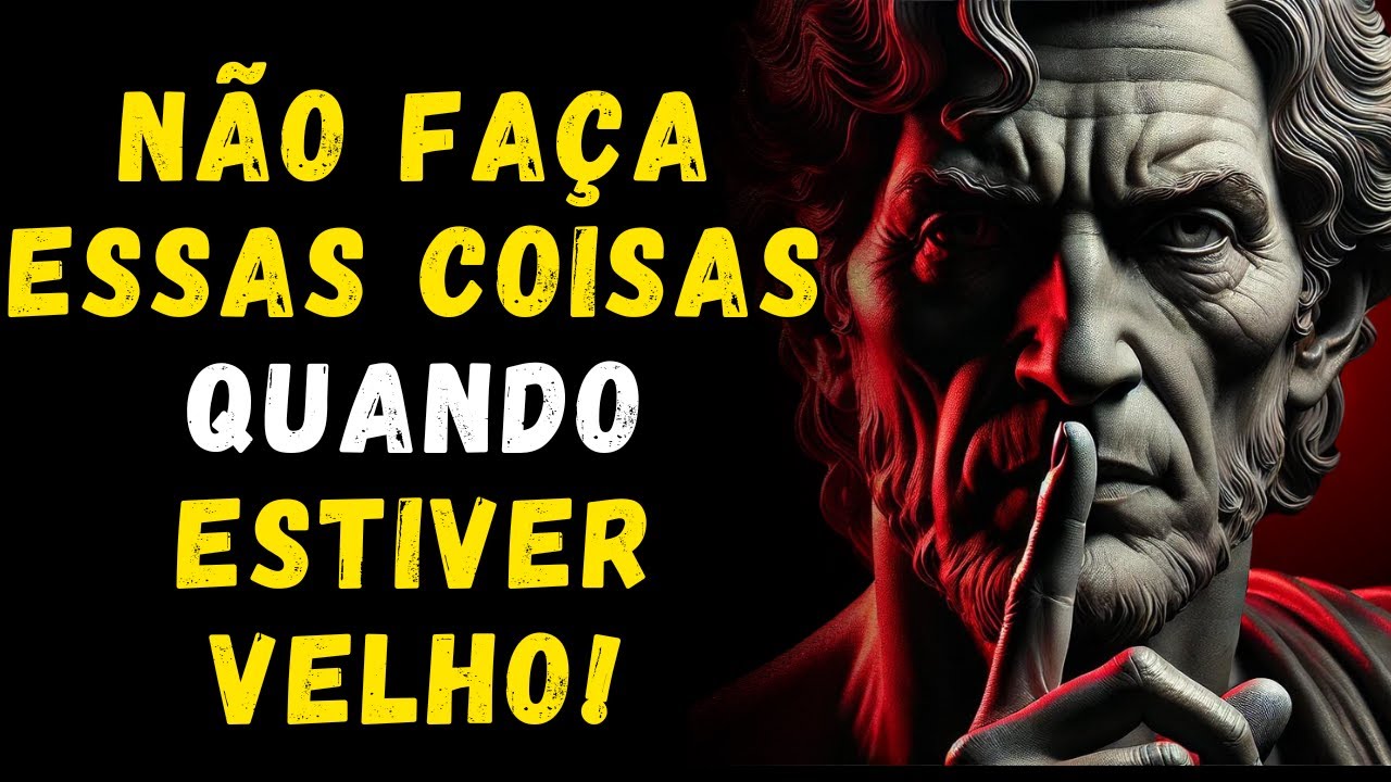 11 ERROS QUE NÃO DEVE COMETER NA VELHICE І Sabedoria para a vida | estoicismo