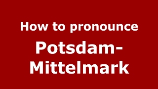 How to pronounce Potsdam-Mittelmark