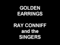 Golden Earrings - Ray Conniff and the Singers