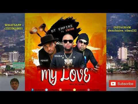 DT EMPIRE ft FAFADI_MY LOVE(Official Audio) Latest Sierra Leone Music 2019