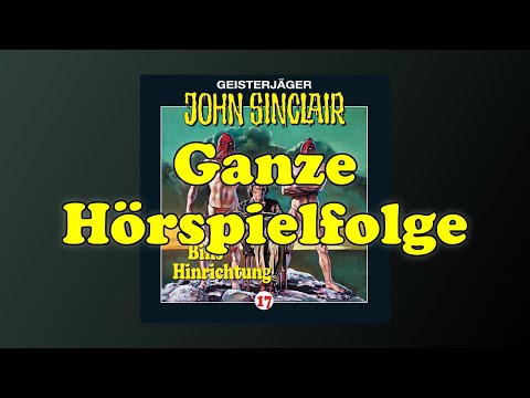 Bills Hinrichtung - John Sinclair 17 - Ganze Hörspielfolge
