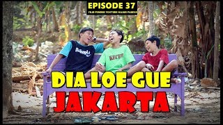 Download lagu Dia Loe Gue JAKARTA (Episode 37 Film Pendek Hajar Pamuji) mp3