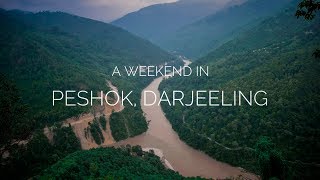 preview picture of video 'A WEEKEND IN PESHOK, DARJEELING'