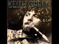 Keith Green: Grace By Which I Stand!