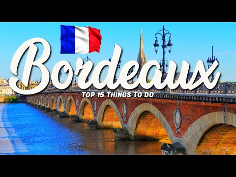 TOP 15 Things To Do In Bordeaux 🇫🇷 Travel Guide